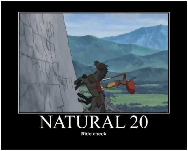 Natural 20's on Skill Checks 3 Nat 20 Ride Check as a Meme